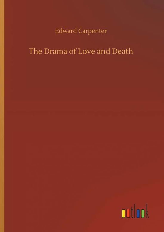 Cover for Carpenter · The Drama of Love and Death (Bok) (2018)