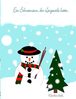 Cover for Monika Hick · Ein Schneemann, der Langeweile hatte .. (Hardcover Book) (2014)