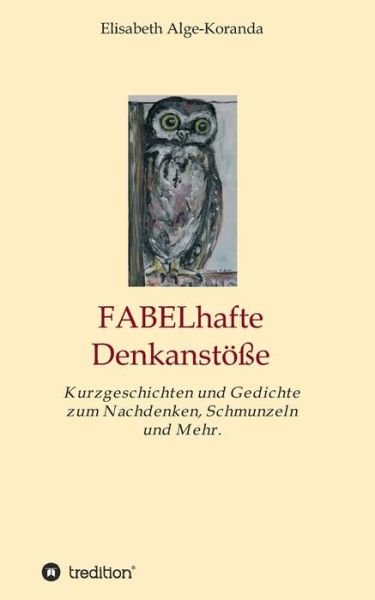 Cover for Alge-Koranda · FABELhafte Denkanstöße (Bok) (2017)