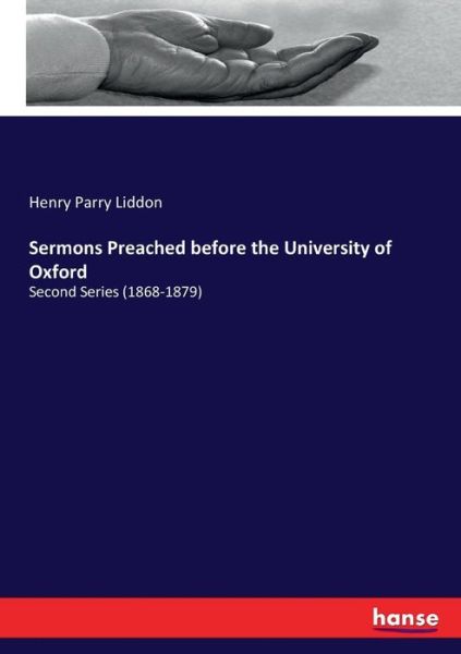 Cover for Henry Parry Liddon · Sermons Preached before the University of Oxford: Second Series (1868-1879) (Paperback Bog) (2017)