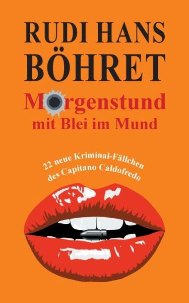Cover for Rudi Hans Boehret · Morgenstund mit Blei im Mund (Paperback Book) (2019)