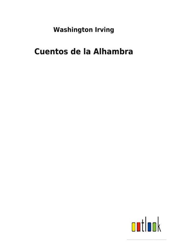 Cover for Washington Irving · Cuentos de la Alhambra (Gebundenes Buch) (2022)