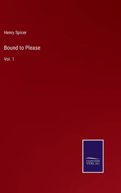 Cover for Henry Spicer · Bound to Please (Hardcover Book) (2022)