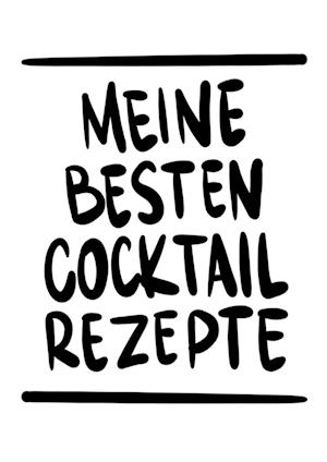 Cover for Paul Zehm · Meine besten Cocktail Rezepte Ringbuch (Paperback Book) (2021)