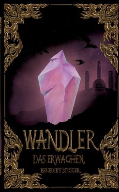 Wandler - Das Erwachen - Benedikt Stigger - Livros - BoD – Books on Demand - 9783757823672 - 12 de outubro de 2023