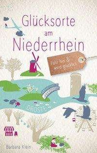 Cover for Klein · Glücksorte am Niederrhein (Book)