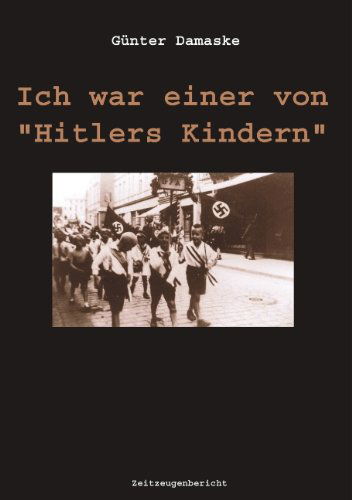 Cover for Gunter Damaske · Ich war einer von Hitlers Kindern (Paperback Book) [German edition] (2003)