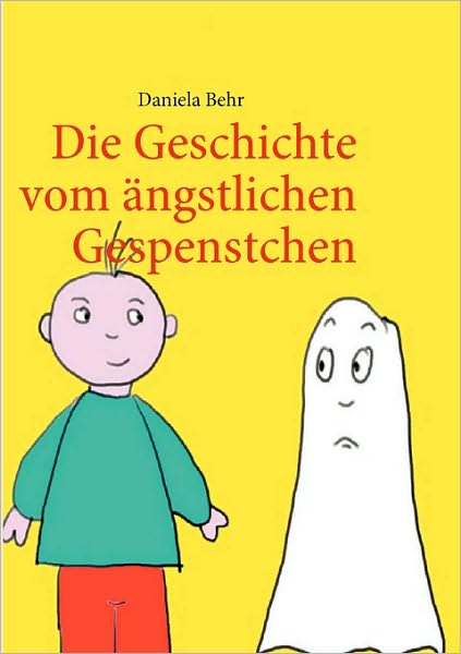 Cover for Daniela Behr · Die Geschichte Vom Ängstlichen Gespenstchen (Paperback Book) [German edition] (2007)