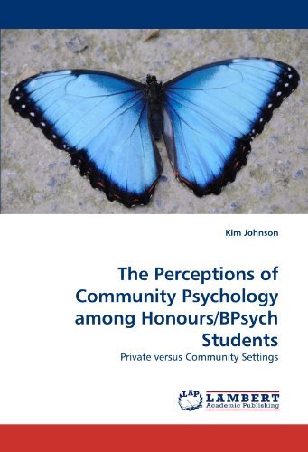 Cover for Kim Johnson · The Perceptions of Community Psychology Among Honours / Bpsych Students: Private Versus Community Settings (Paperback Book) (2010)