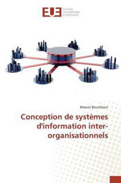 Cover for Bouchbout Khoutir · Conception De Systemes D'information Inter-organisationnels (Paperback Book) (2018)
