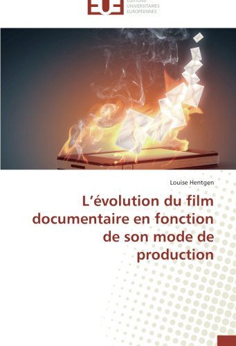 Cover for Louise Hentgen · L'évolution Du Film Documentaire en Fonction De Son Mode De Production (Paperback Book) [French edition] (2018)