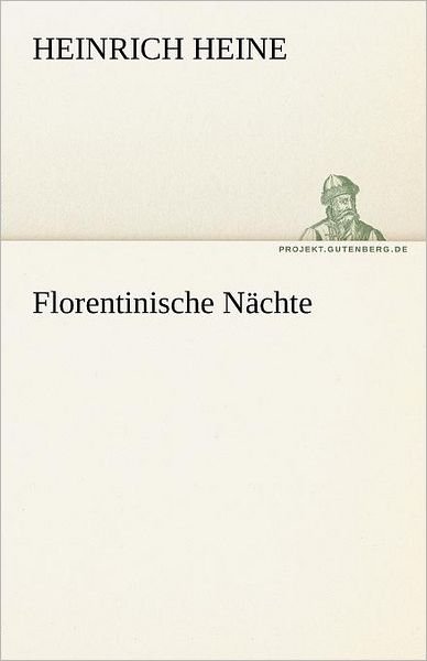Cover for Heinrich Heine · Florentinische Nächte (Tredition Classics) (German Edition) (Paperback Bog) [German edition] (2012)