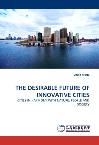 Cover for Voula Mega · The Desirable Future of Innovative Cities: Cities in Harmony with Nature, People and Society (Pocketbok) (2011)