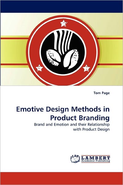 Emotive Design Methods in Product Branding - Tom Page - Books - - 9783844310672 - February 21, 2011