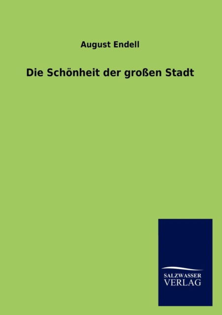 Cover for August Endell · Die Schoenheit der grossen Stadt (Paperback Book) [German edition] (2013)