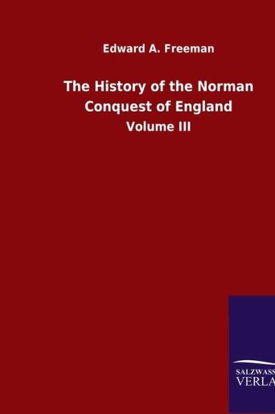 The History of the Norman Conqu - Freeman - Libros -  - 9783846051672 - 4 de mayo de 2020