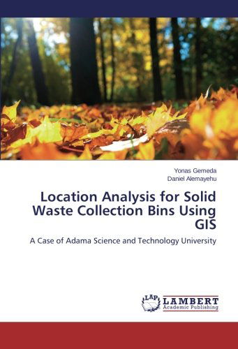 Cover for Daniel Alemayehu · Location Analysis for Solid Waste Collection Bins Using Gis (Paperback Book) (2014)