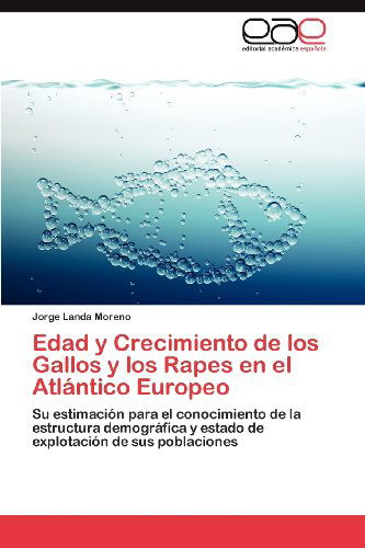 Cover for Landa Moreno Jorge · Edad Y Crecimiento De Los Gallos Y Los Rapes en El Atlantico Europeo (Paperback Bog) [Spanish edition] (2012)