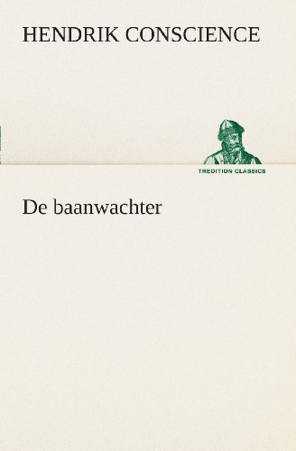 Cover for Hendrik Conscience · De Baanwachter (Tredition Classics) (Dutch Edition) (Paperback Book) [Dutch edition] (2013)