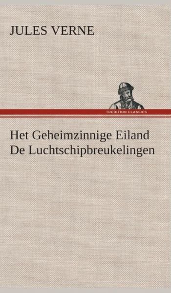 Cover for Jules Verne · Het Geheimzinnige Eiland De Luchtschipbreukelingen (Innbunden bok) [Dutch edition] (2013)