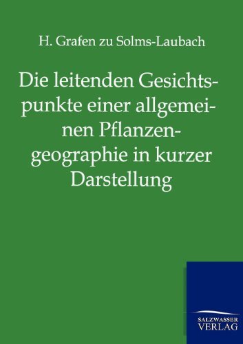 Cover for H Zu Solms-Laubach · Die leitenden Gesichtspunkte einer allgemeinen Pflanzengeographie in kurzer Darstellung (Paperback Book) [German edition] (2013)