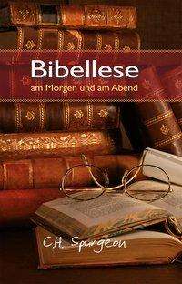 Bibellese am Morgen und am Abend - Charles H. Spurgeon - Livres - Lichtzeichen Verlag - 9783869540672 - 30 novembre 2012