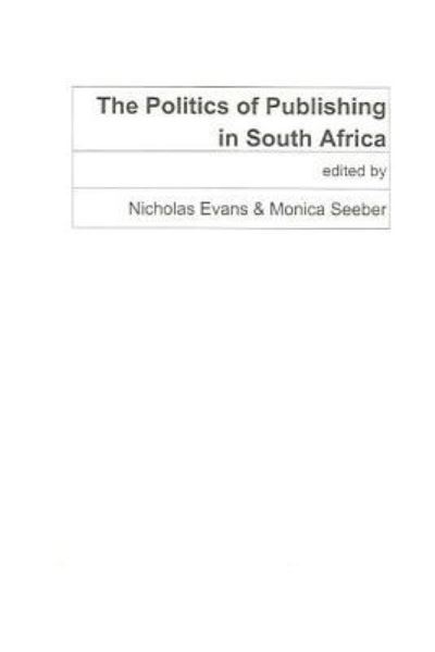 Cover for Nicholas Evans · The Politics of Publishing in South Africa (Pocketbok) (2000)