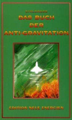 D.H. Childress · Buch d.Anti-Gravitation (Book)