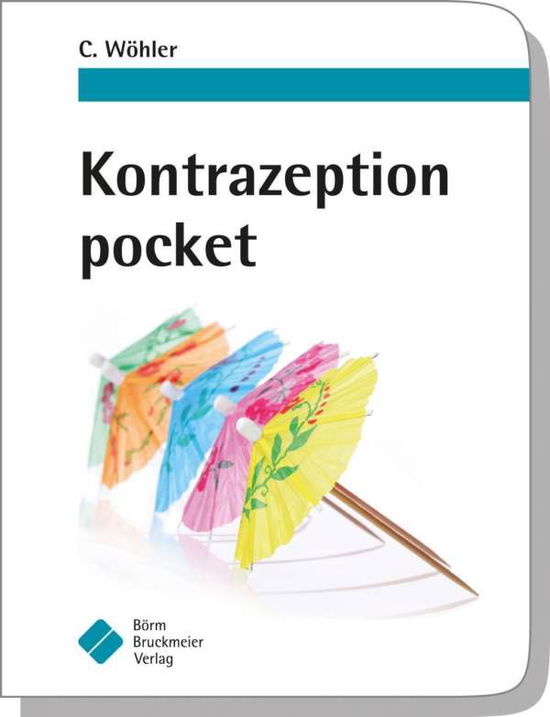 Kontrazeption pocket - Wöhler - Books -  - 9783898627672 - 