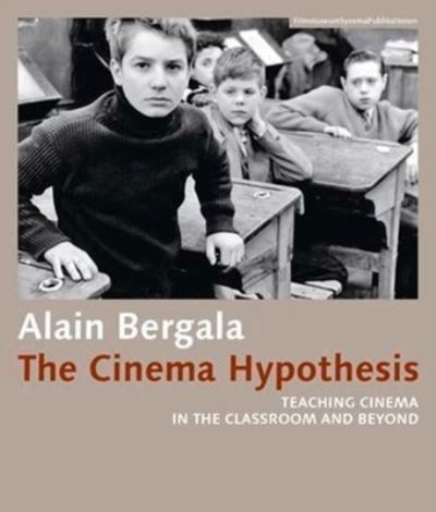 Cover for Alain Bergala · The Cinema Hypothesis – Teaching Cinema in the Classroom and Beyond (Paperback Bog) (2016)