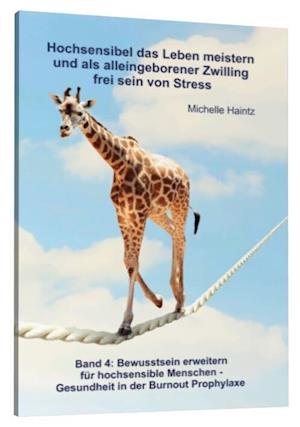 Hochsensibel das Leben meistern und als alleingeborener Zwilling frei sein von Stress - Michelle Haintz - Bøger - Schulze, Angelina - 9783943729672 - 27. januar 2017
