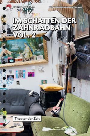 Im Schatten der Zahnradbahn Vol. 2 -  - Livros - Theater der Zeit - 9783957494672 - 22 de abril de 2023