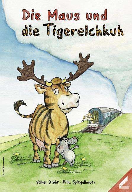 Cover for Stöhr · Die Maus und die Tigerelchkuh (Book)