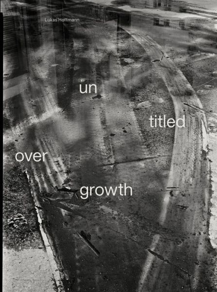 Cover for Hoffmann · Untitled Overgrowth (Buch) (2019)