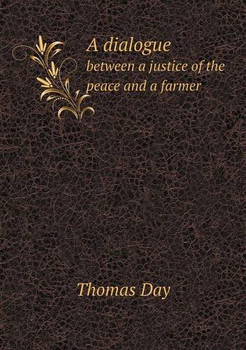 Cover for Thomas Day · A Dialogue Between a Justice of the Peace and a Farmer (Paperback Book) (2013)