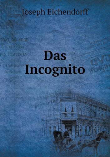 Cover for Joseph Eichendorff · Das Incognito (Paperback Book) [German edition] (2014)