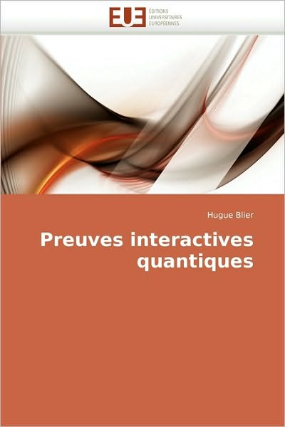 Cover for Hugue Blier · Preuves Interactives Quantiques (Paperback Book) [French edition] (2010)