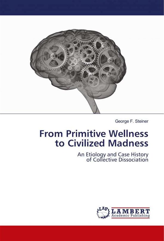 Cover for Steiner · From Primitive Wellness to Civi (Book)