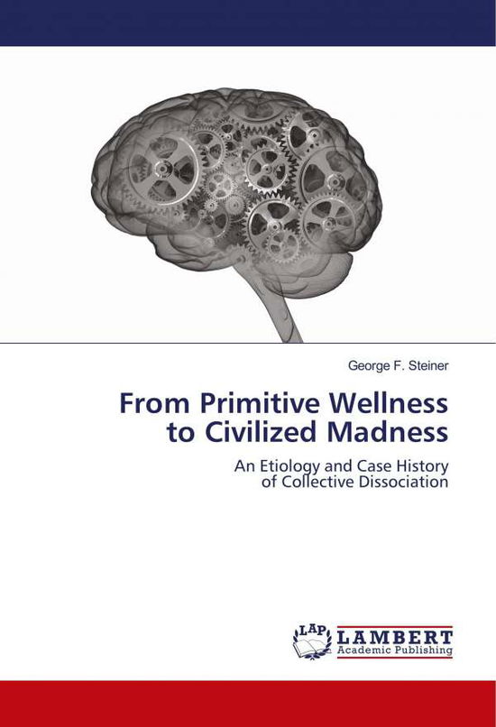 Cover for Steiner · From Primitive Wellness to Civi (Bok)