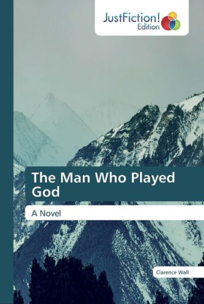The Man Who Played God - Wall - Books -  - 9786139424672 - April 4, 2019