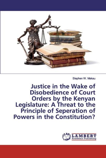 Cover for Makau · Justice in the Wake of Disobedien (Book) (2020)