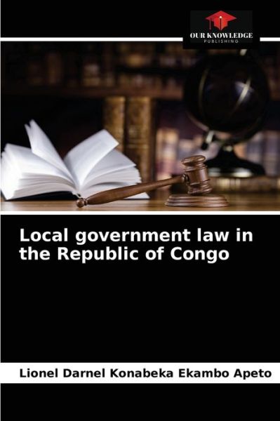 Cover for Lionel Darnel Konabeka Ekambo Apeto · Local government law in the Republic of Congo (Paperback Book) (2021)