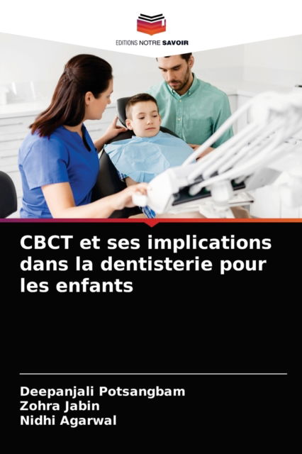 Cover for Deepanjali Potsangbam · CBCT et ses implications dans la dentisterie pour les enfants (Paperback Book) (2021)