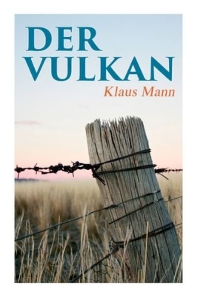 Cover for Klaus Mann · Der Vulkan: Roman unter Emigranten (Paperback Bog) (2021)