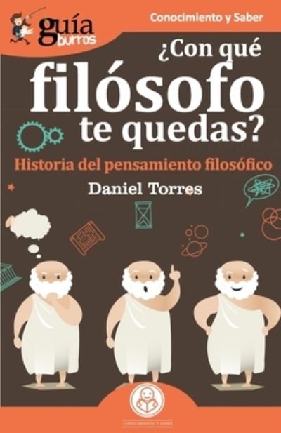 Cover for Daniel Torres · GuiaBurros ?Con que filosofo te quedas? (Paperback Book) (2019)