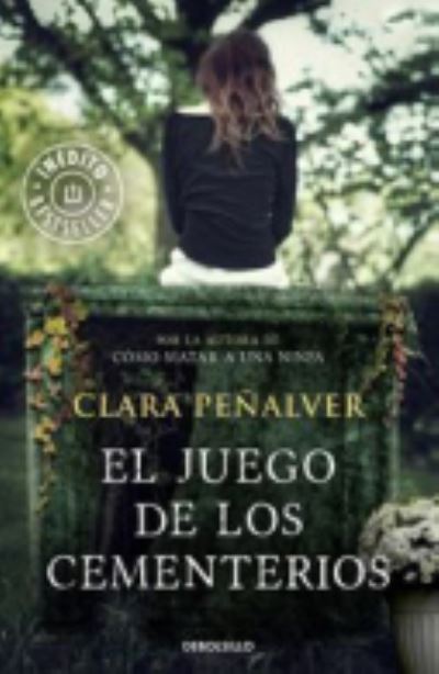 El juego de los cementerios - Clara Penalver - Books - Debolsillo - 9788490329672 - October 22, 2014