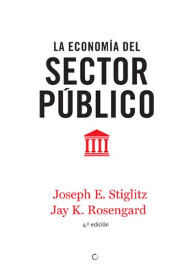 Cover for Joseph E Stiglitz · La Economia del Sector Publico, 4th Ed. (Paperback Book) (2022)