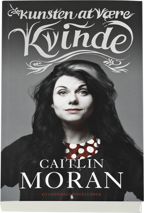 Cover for Caitlin Moran · Kunsten at være kvinde (Sewn Spine Book) [1th edição] (2013)