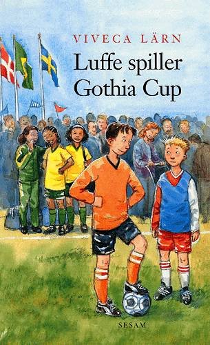 Cover for Viveca Lärn · Luffe spiller Gothia Cup (Sewn Spine Book) [1. Painos] (2004)