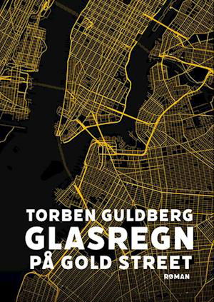 Glasregn på Gold Street - Torben Guldberg - Bøger - Jensen & Dalgaard I/S - 9788771518672 - 10. marts 2022